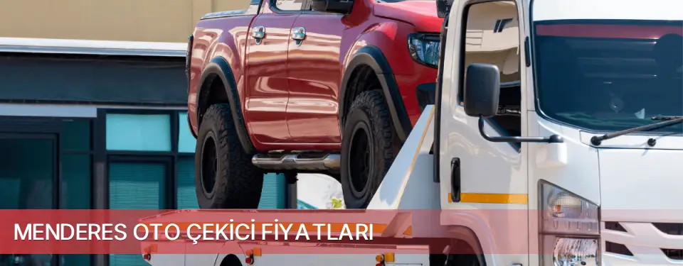 Menderes İlçemi Oto Çekici Fiyatları